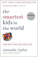 The Smartest Kids in the World and How They Got There by Amanda Ripley